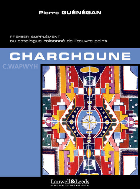 Premier supplément au Catalogue raisonné de l'œuvre peint - Serge Charchoune